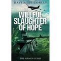 The Willful Slaughter of Hope
