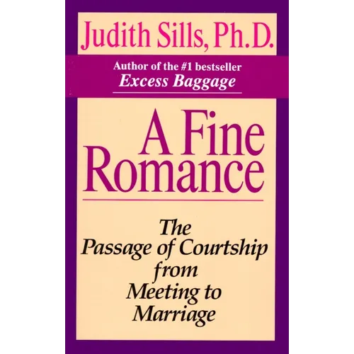 A Fine Romance: The Passage of Courtship from Meeting to Marriage