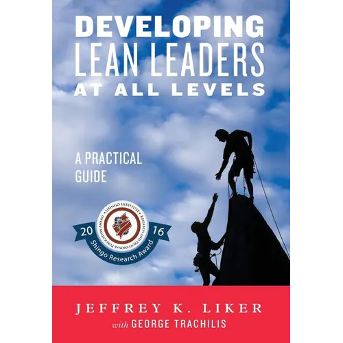 Developing Lean Leaders at All Levels: A Practical Guide