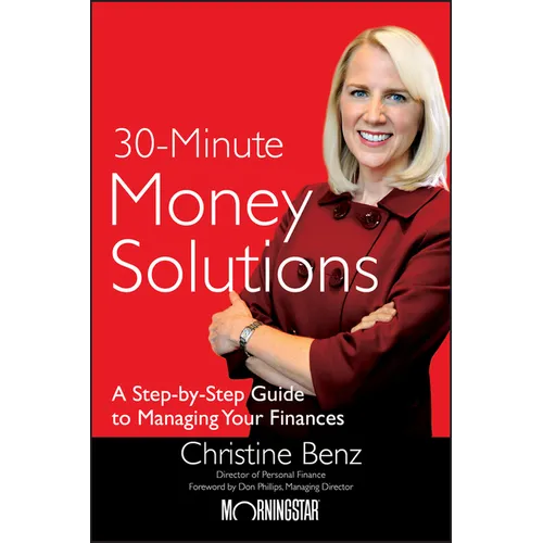 Morningstar's 30-Minute Money Solutions: A Step-By-Step Guide to Managing Your Finances