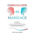 Communication in Marriage: the Proven Method to Build & Improve an Extraordinary Marriage