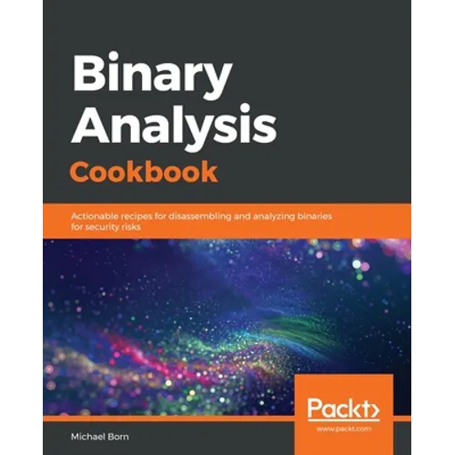 Binary Analysis Cookbook