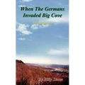 When the Germans Invaded Big Cove: The Old Spy Man