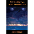 The Essential Hopi Prophecies