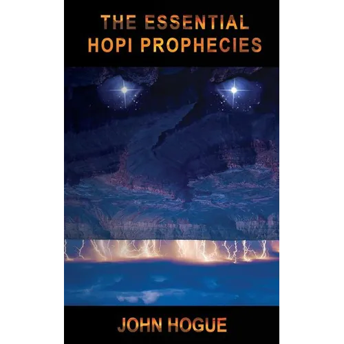 The Essential Hopi Prophecies