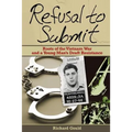 Refusal to Submit: Roots of the Vietnam War and a Young Man's Draft Resistance