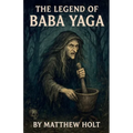 The Legend Of Baba Yaga