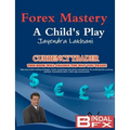 Forex Mastery - A Child's Play