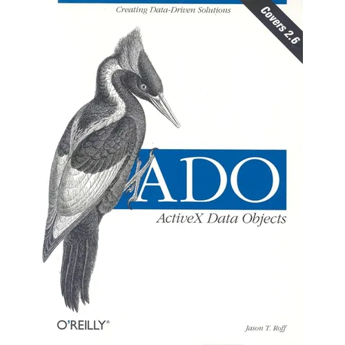 Ado: ActiveX Data Objects: Creating Data-Driven Solutions