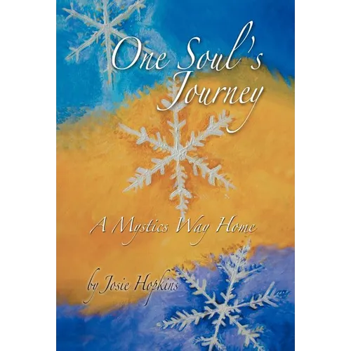 One Soul's Journey, a Mystic's Way Home.