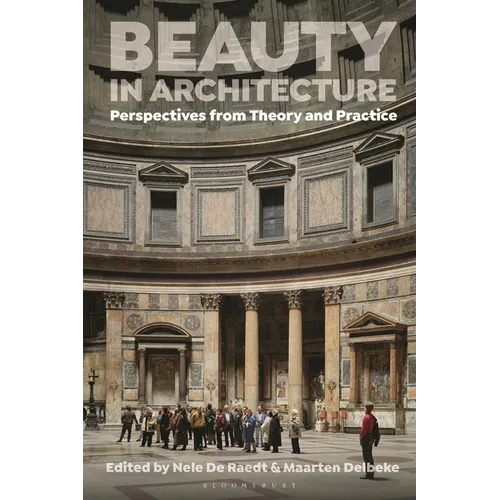 Beauty in Architecture: Perspectives from Theory and Practice