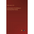 An Examination of the Methods of Performing Public Worship
