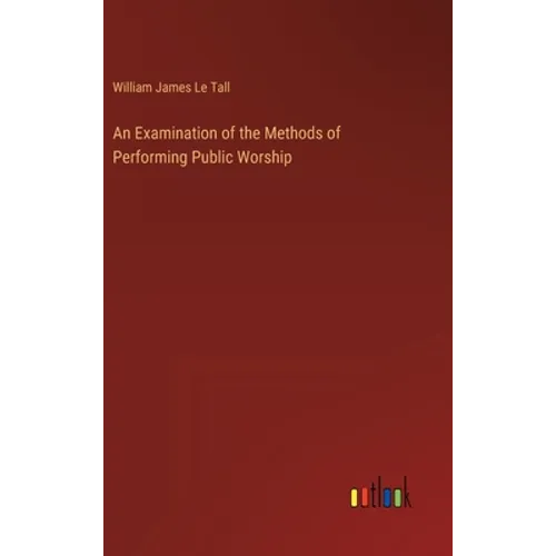 An Examination of the Methods of Performing Public Worship
