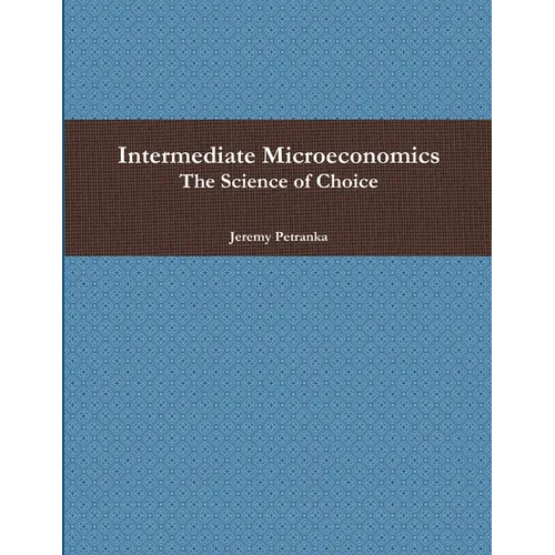 Intermediate Microeconomics: The Science of Choice