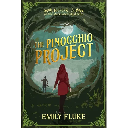 The Pinocchio Project: Book 3 of the Mari Fable Mysteries