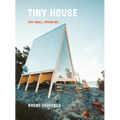 Tiny House: Live Small, Dream Big