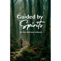 Guided By Spirits