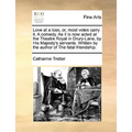 Love at a Loss, Or, Most Votes Carry It. a Comedy. as It Is Now Acted at the Theatre Royal in Drury-Lane, by His Majesty's Servants. Written by the Au
