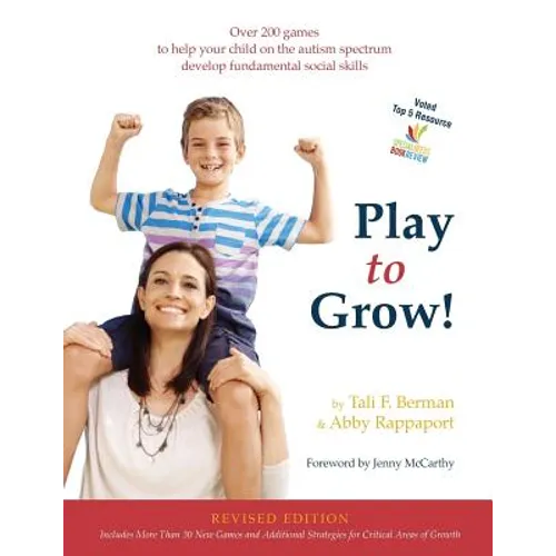 Play to Grow!: Over 200 games to help your child on the autism spectrum develop fundamental social skills