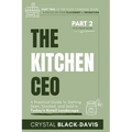 The Kitchen CEO: A Practical Guide to Getting Seen, Stocked, and Sold in Today's Food Retail Landscape