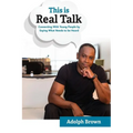 This Is Real Talk: Connecting With Young People by Saying What Needs to be Heard