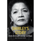 Shirley's Story: A tale of strength, courage, and hope