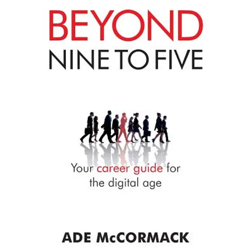 Beyond 9 to 5: Your career guide for the digital age