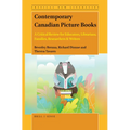 Contemporary Canadian Picture Books: A Critical Review for Educators, Librarians, Families, Researchers & Writers