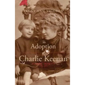 The Adoption of Charlie Keenan: A Northern Minnesota Tale of Love, Power, and Prohibition