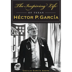 The Inspiring Life of Texan Héctor P. García