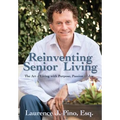 Reinventing Senior Living: The Art of Living with Purpose, Passion & Joy