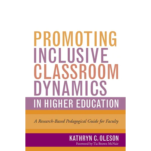 Promoting Inclusive Classroom Dynamics in Higher Education: A Research-Based Pedagogical Guide for Faculty
