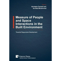 Measure of People and Space Interactions in the Built Environment: Towards Responsive Development
