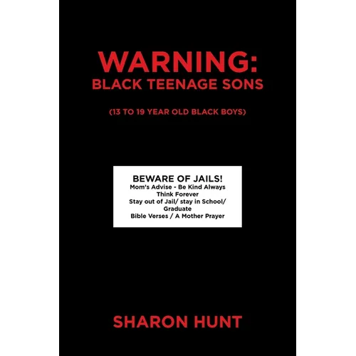 Warning: Black Teenage Sons: (13 to 19 year old Black Boys)