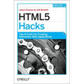 HTML5 Hacks: Tips & Tools for Creating Interactive Web Applications