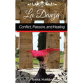 La Danza Conflict, Passion, and Healing