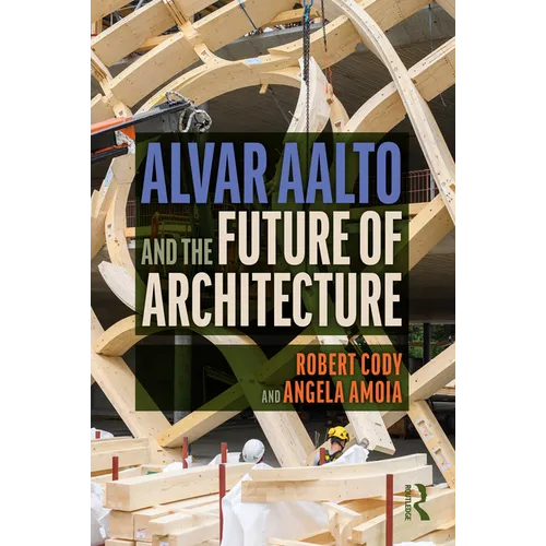 Alvar Aalto and the Future of Architecture