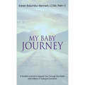 My Baby Journey: A guided journal to support you through the peaks and valleys of trying to conceive