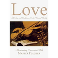 Love: The Sum and Substance of Our Eternal Reality