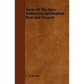 Seers of the Ages - Embracing Spiritualism Past and Present