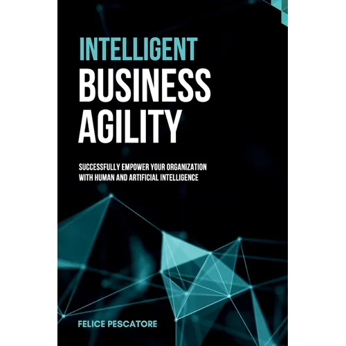 Intelligent Business Agility