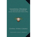 Sanatana Dharma: An Advanced Text Book Of Hindu Religion And Ethics (1903)