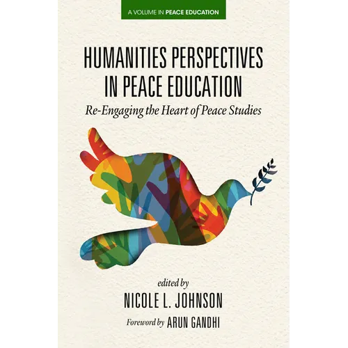Humanities Perspectives in Peace Education: Re-Engaging the Heart of Peace Studies