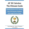 AP BC Calculus - The Ultimate Guide: Over 550 Practice Problems