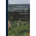 Rambles in Germany and Italy in 1840, 1842, and 1843; Volume 2