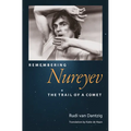 Remembering Nureyev: The Trail of a Comet