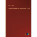 The Physiological and Therapeutical Action