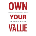 Own Your Value: The Real Future of Pharmacy Practice Revealed