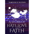 A Story of Hate, Love, and Faith