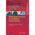 Multimedia Services in Intelligent Environments: Software Development Challenges and Solutions